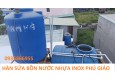 Hàn sửa bồn nước nhựa inox tại Phú Giáo